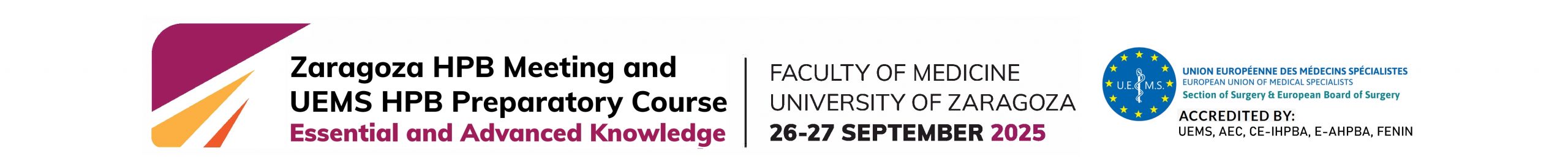 UEMS HPB Preparatory Course. Technical and Conceptual Update: Essential and Advance Knowledge. Zaragoza 26-27 September 2025