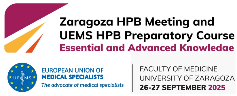 UEMS HPB Preparatory Course. Technical and Conceptual Update: Essential and Advance Knowledge. Zaragoza 26-27 September 2025